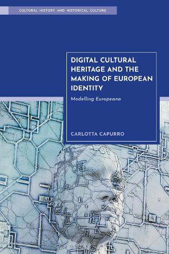 Digital Cultural Heritage and the Making of European Identity: Modelling Europeana.