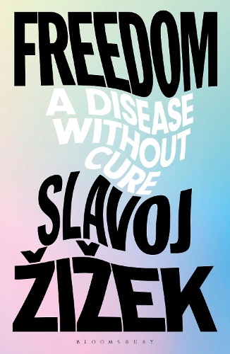 Freedom: A Disease Without Cure.