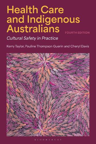 Health Care and Indigenous Australians: Cultural Safety in Practice. 4th edition
