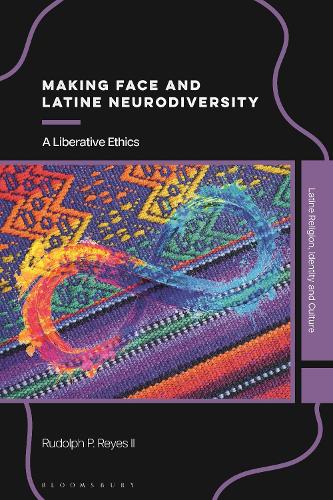 Making Face and Latine Neurodiversity: A Liberative Ethic.