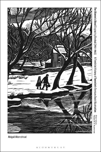 The Women's Wood Engraving Revival (1912-1965): A Feminist History of Twentieth Century Book Illustration.