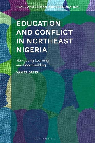 Education and Conflict in Northeast Nigeria: Navigating Learning and Peacebuilding.