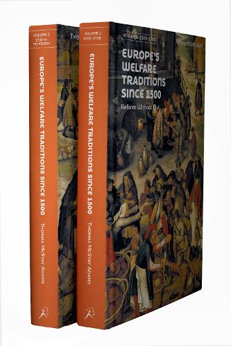 Europe's Welfare Traditions Since 1500, Volume 1: 1500-1700.