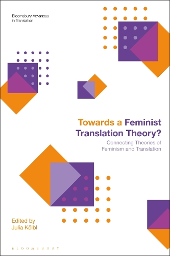 Towards a Feminist Translation Theory?: Connecting Theories of Feminism and Translation.