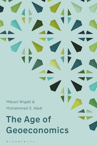 The Age of Geoeconomics: How the Logic of International Economics and Politics is Changing.