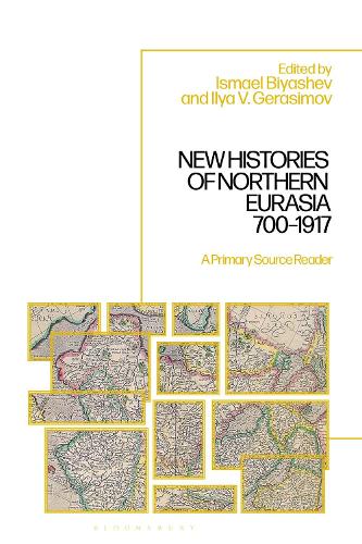 New Histories of Northern Eurasia, 700-1917: A Primary Source Reader.