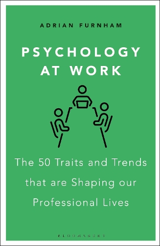 Psychology at Work: The 50 Traits and Trends that are Shaping our Professional Lives.
