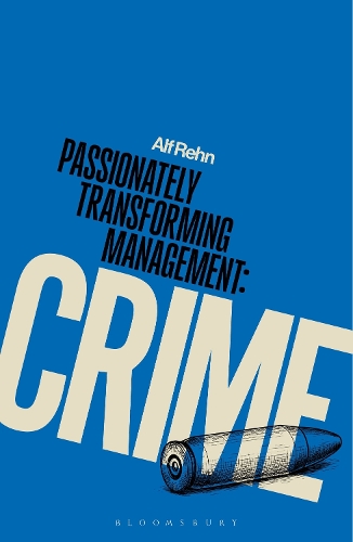 Passionately Transforming Management with Crime.