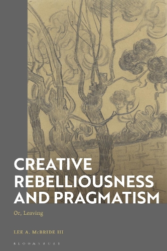 Creative Rebelliousness and Pragmatism: Or, Leaving.