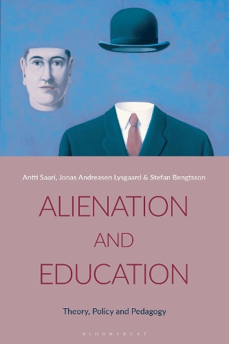 Alienation and Education: Theory, Policy and Pedagogy.