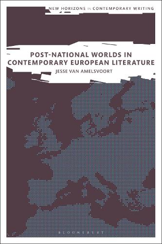 Post-National Worlds in Contemporary European Literature.
