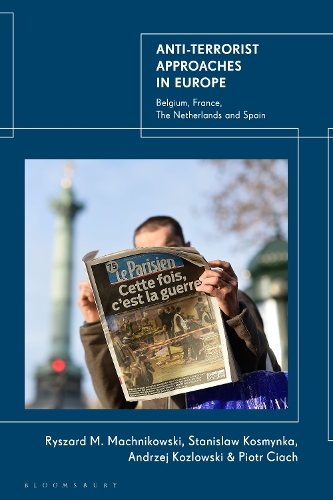 Anti-terrorist Approaches in Europe: Belgium, France, The Netherlands and Spain.