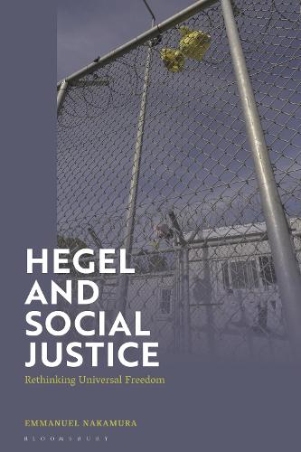 Hegel and Social Justice: Rethinking Universal Freedom.