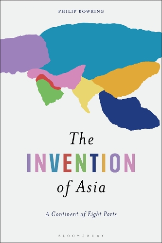 The Invention of Asia: A Continent of Eight Parts.