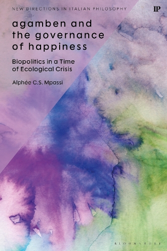 Agamben and the Governance of Happiness: Biopolitics in a Time of Ecological Crisis.