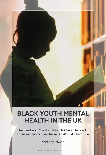 Black Youth Mental Health in the UK: Rethinking Mental Health Care through Intersectionality-Based Cultural Humility.
