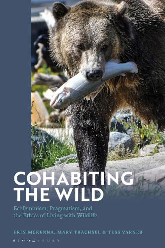 Cohabiting the Wild: Ecofeminism, Pragmatism, and the Ethics of Living with Wildlife.