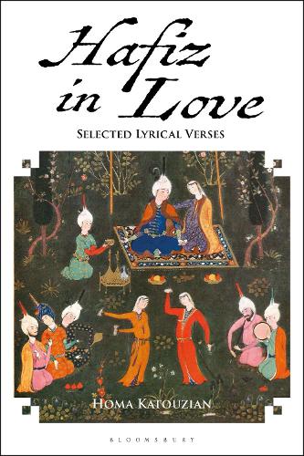 Hafiz in Love: Selected Lyrical Verses.