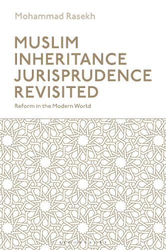 Muslim Inheritance Jurisprudence Revisited: Reform in the Modern World.