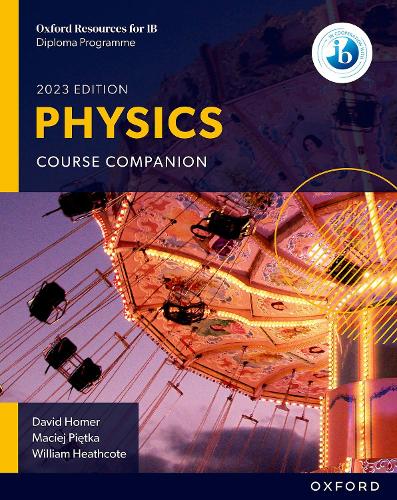 Oxford Resources for IB DP Physics: Course Book.