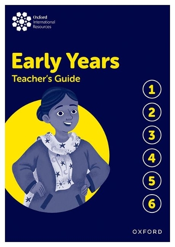Oxford International Early Years: Teacher's Guide.