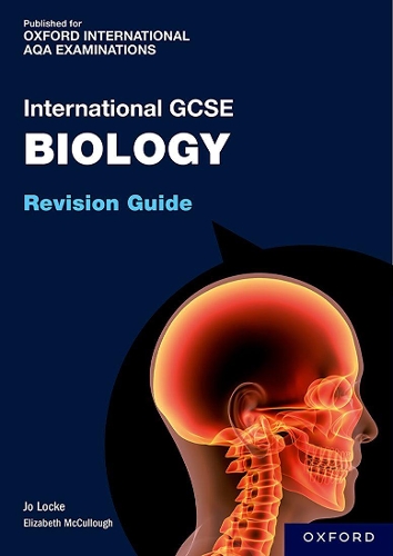 OxfordAQA International GCSE Biology (9201): Revision Guide.
