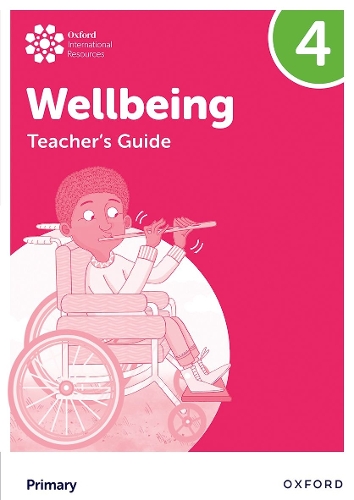 Oxford International Wellbeing: Teacher's Guide 4.