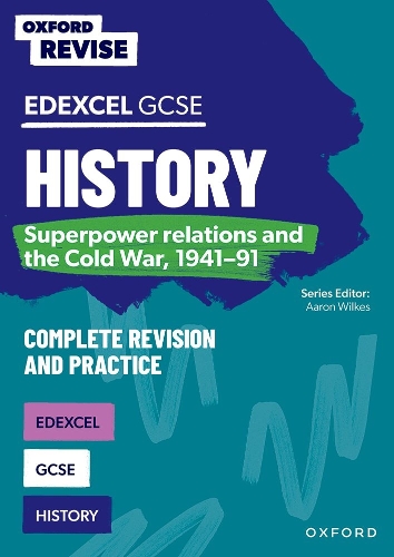 Oxford Revise: GCSE Edexcel History: Superpower relations and the Cold War, 1941-91 Complete Revision and Practice: For the 2027 Exams.