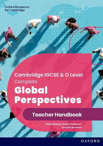 Cambridge IGCSE & O Level Complete Global Perspectives: Teacher Handbook. 3rd Revised edition