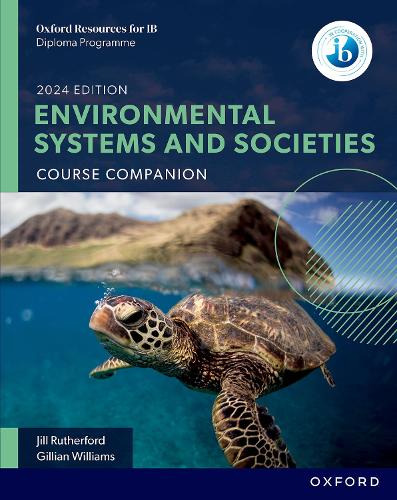 Oxford Resources for IB: DP Environmental Systems and Societies Course Book. 2nd Revised edition