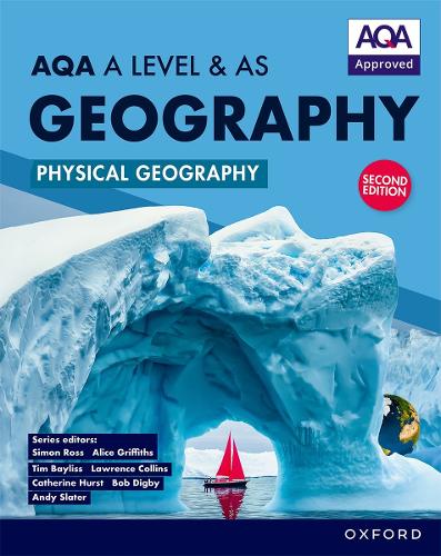 AQA A Level & AS Geography: Physical Geography second edition Student Book. 2nd Revised edition
