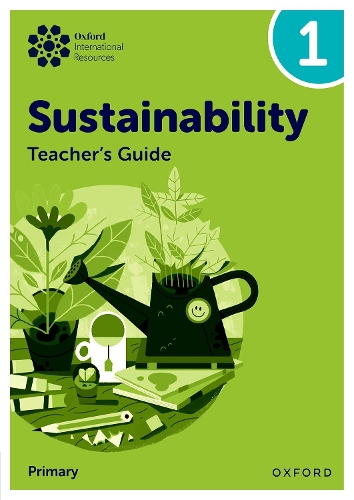 Oxford International Sustainability: Teacher's Guide 1 (Primary).