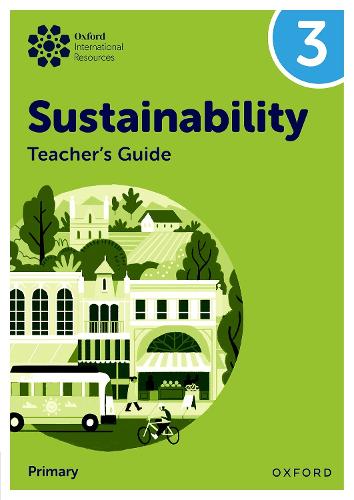 Oxford International Sustainability: Teacher's Guide 3 (Primary).