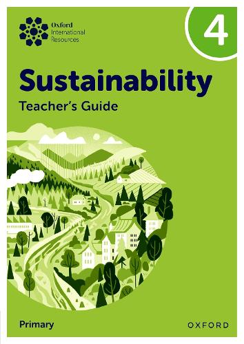 Oxford International Sustainability: Teacher's Guide 4 (Primary).