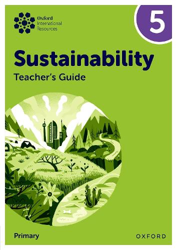 Oxford International Sustainability: Teacher's Guide 5 (Primary).