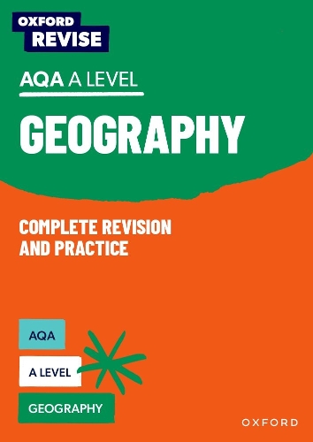 Oxford Revise: AQA A Level Geography Complete Revision and Practice: For the 2027 Exams.