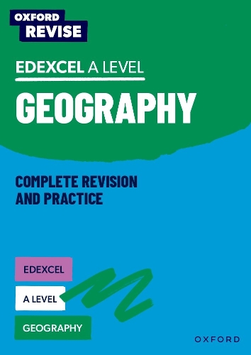 Oxford Revise: Edexcel A Level Geography Complete Revision and Practice: For the 2027 Exams.