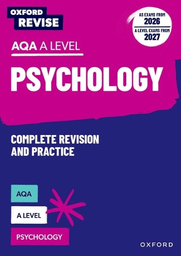 Oxford Revise: AQA A Level Psychology Complete Revision and Practice: For the 2027 Exams: For the 2027 Exams. 2nd Revised edition