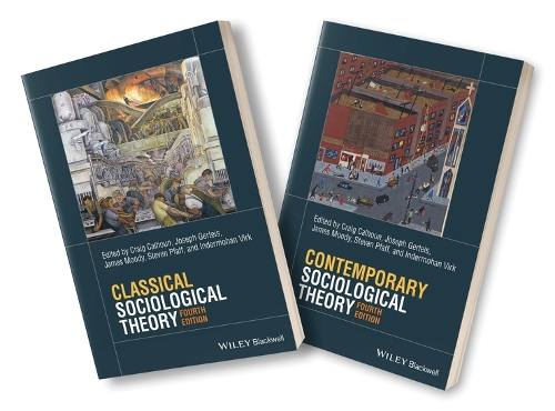 Classical Sociological Theory, 4e & Contemporary Sociological Theory, 4e Set. 4th edition