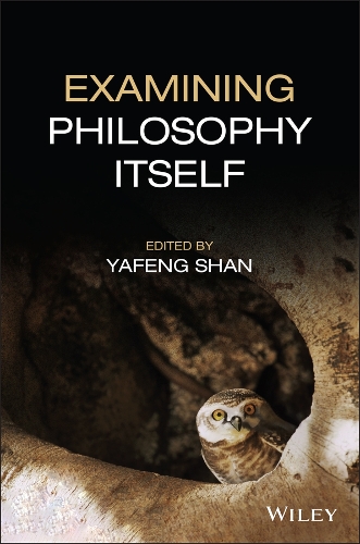 Examining Philosophy Itself.
