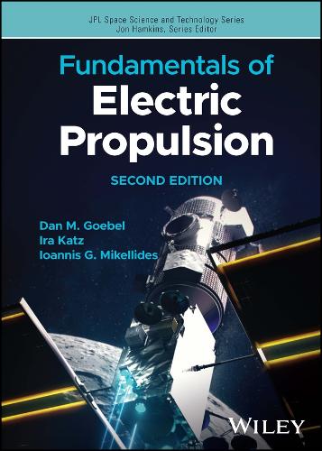 Fundamentals of Electric Propulsion, Second Editio n
