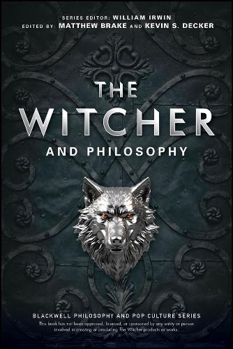 The Witcher and Philosophy: Toss a Coin to Your Philosopher.