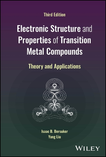 Electronic Structure and Properties of Transition Metal Compounds: Theory and Applications. 3rd ed.