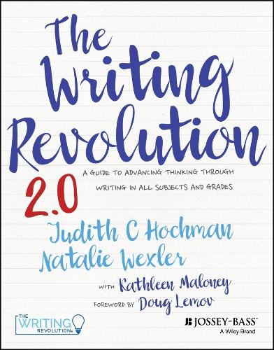 The Writing Revolution 2.0: A Guide to Advancing Thinking Through Writing in All Subjects and Grades. 2nd edition
