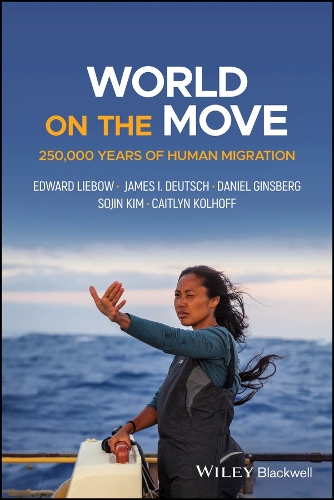 World on the Move: 250,000 Years of Human Migration.