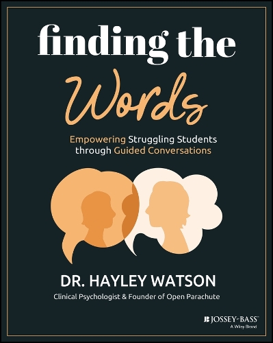 Finding the Words: Empowering Struggling Students through Guided Conversations.
