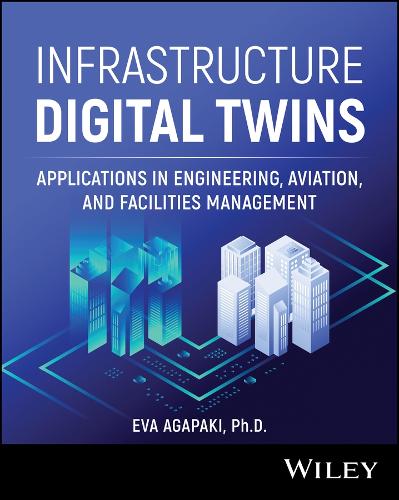 Infrastructure Digital Twins: Applications in Engineering, Aviation, and Facilities Management.