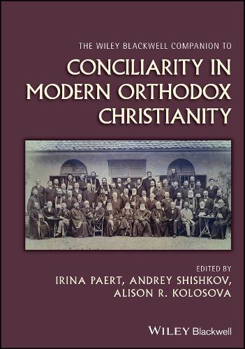 The Wiley Blackwell Companion to Conciliarity in Modern Orthodox Christianity.