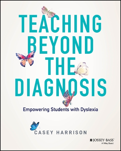 Teaching Beyond the Diagnosis: Empowering Students with Dyslexia Through the Science of Reading.