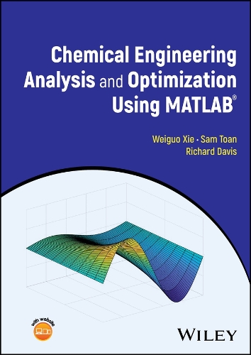 Chemical Engineering Analysis and Optimization Using MATLAB.
